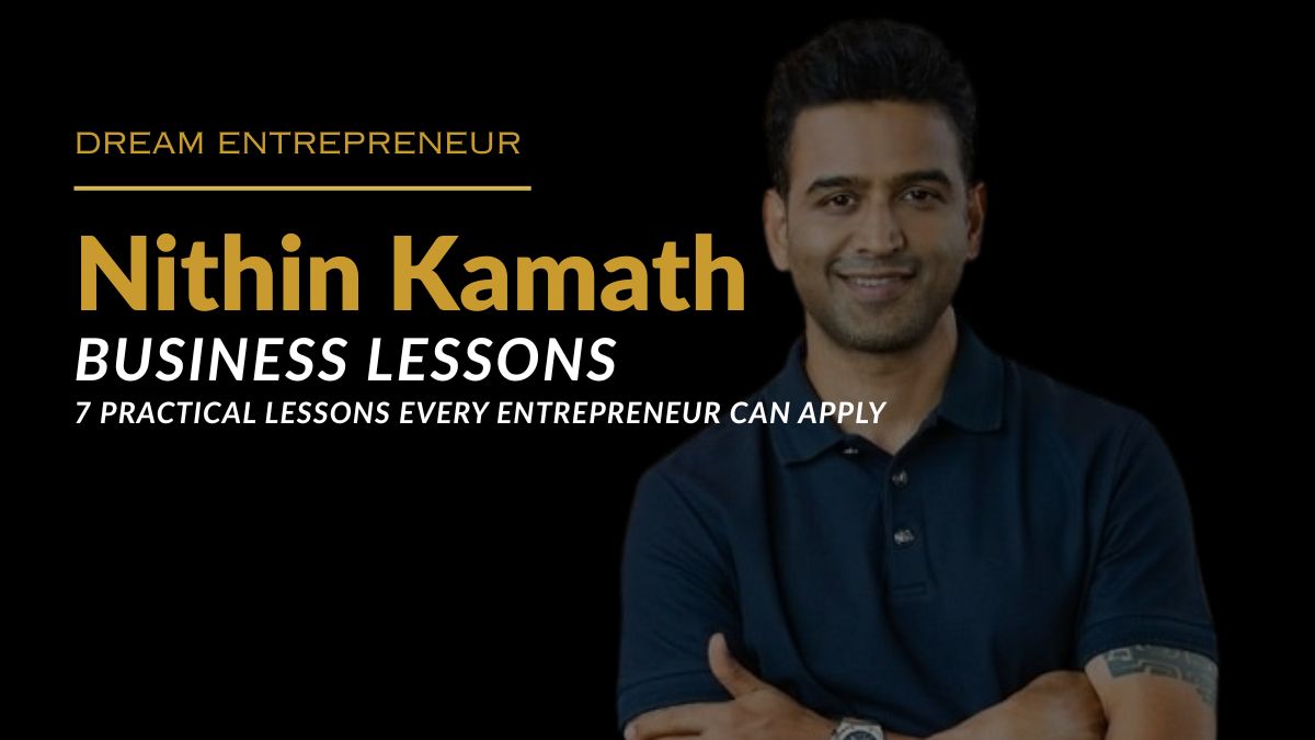 Nithin Kamath business lessons and entrepreneurial journey